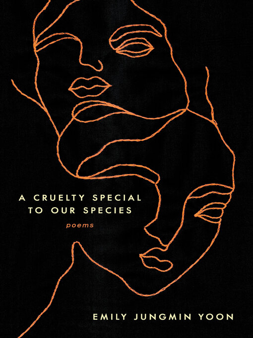 Title details for A Cruelty Special to Our Species by Emily Jungmin Yoon - Wait list